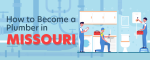 How to Become a Plumber in Missouri